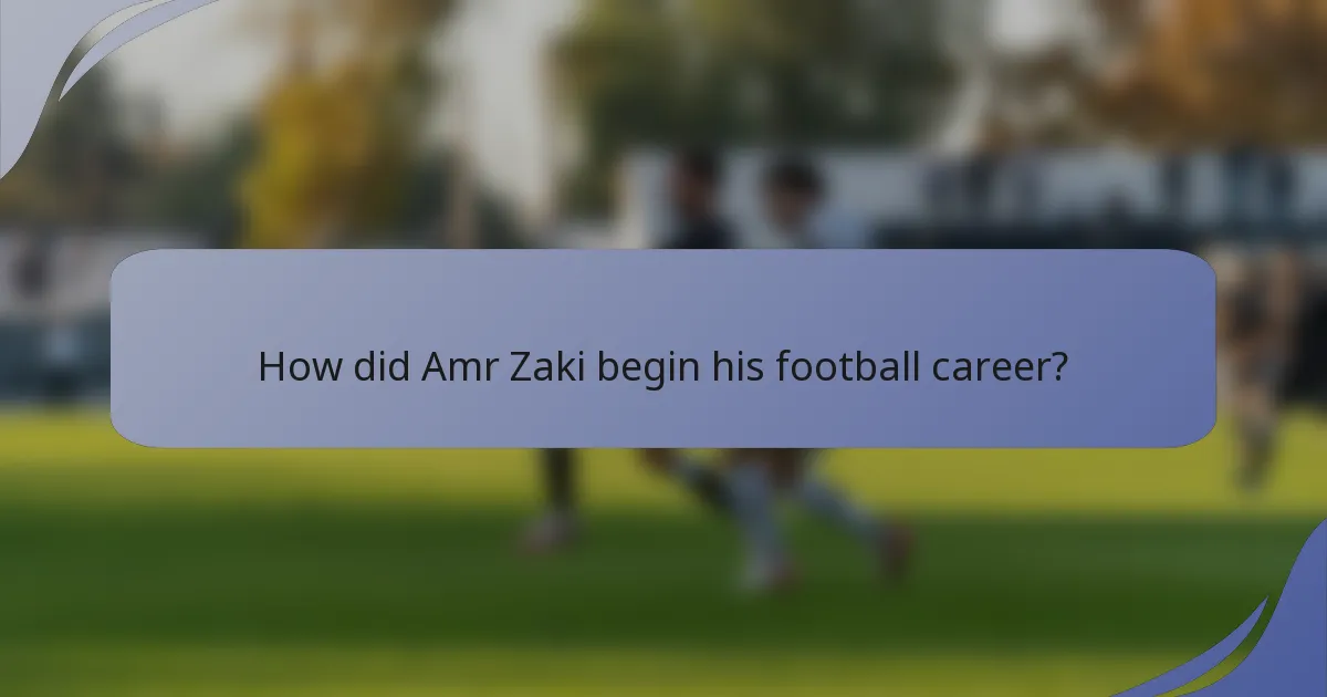 How did Amr Zaki begin his football career?