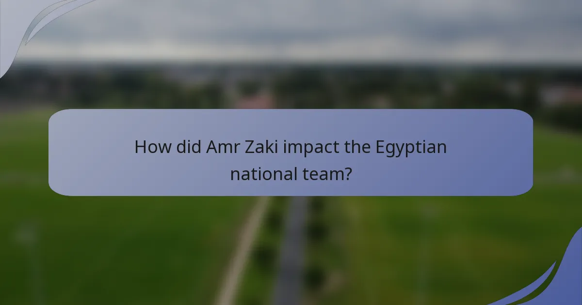 How did Amr Zaki impact the Egyptian national team?
