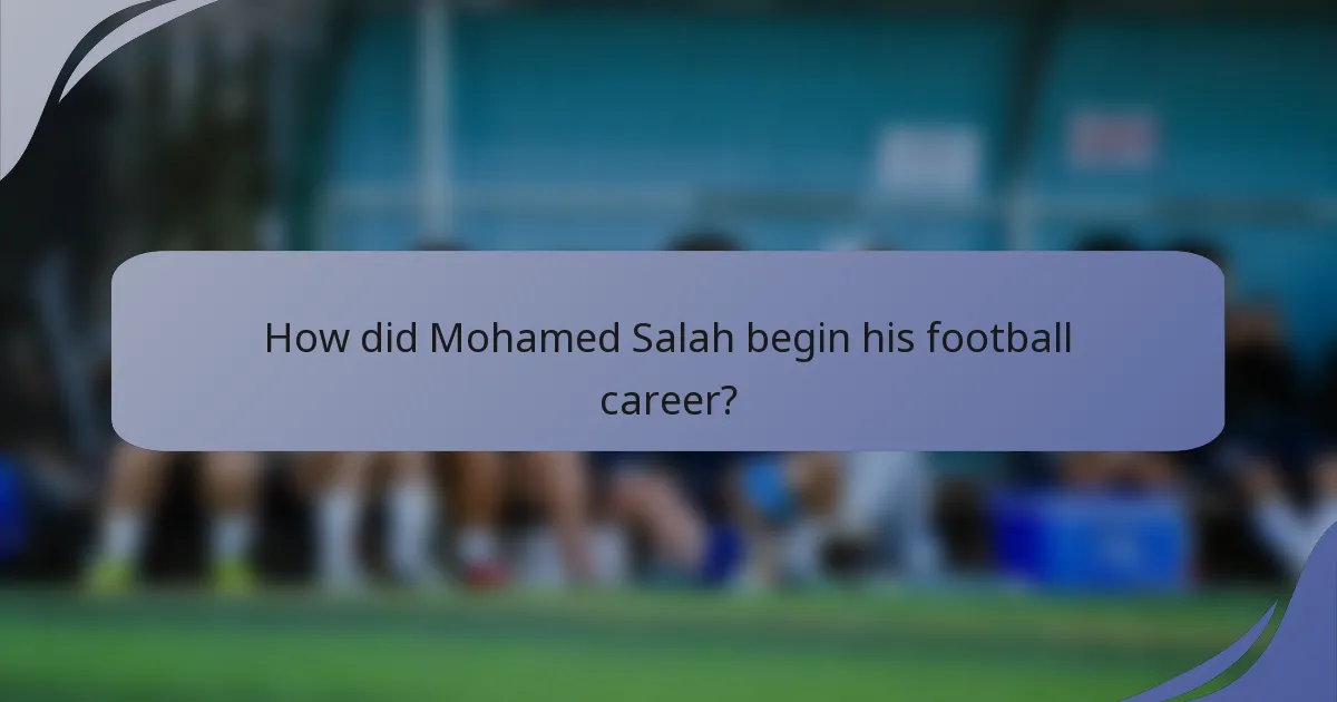 How did Mohamed Salah begin his football career?