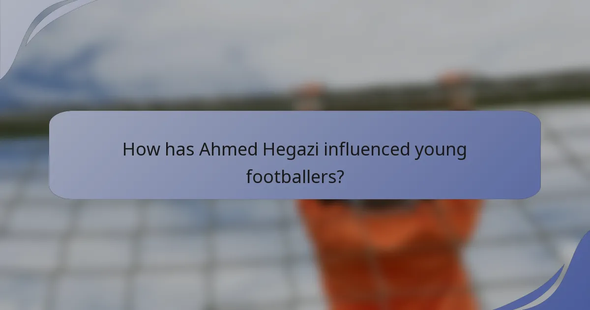 How has Ahmed Hegazi influenced young footballers?