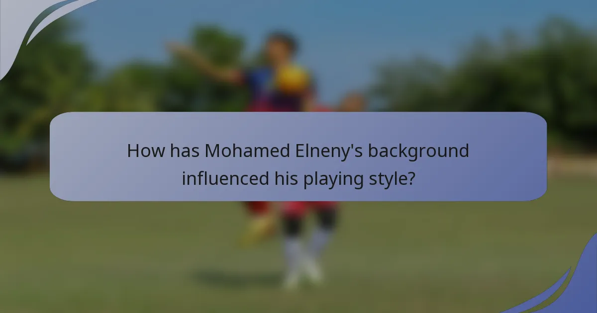 How has Mohamed Elneny's background influenced his playing style?
