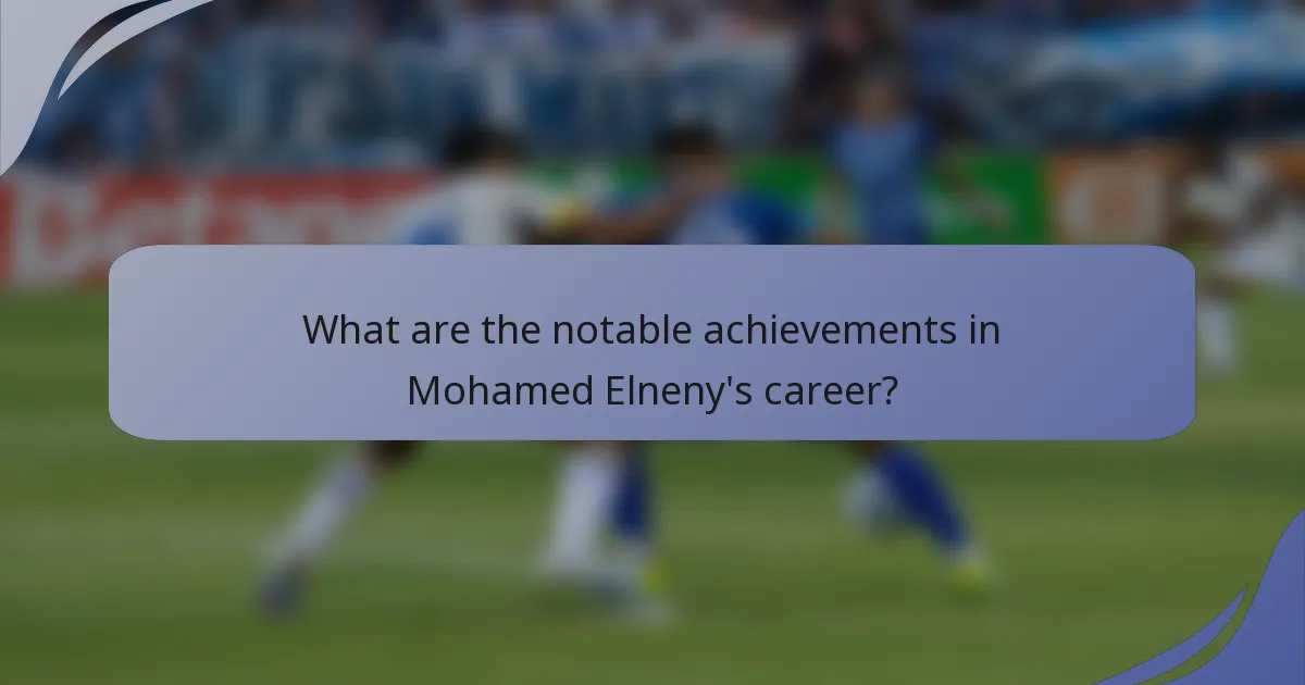 What are the notable achievements in Mohamed Elneny's career?