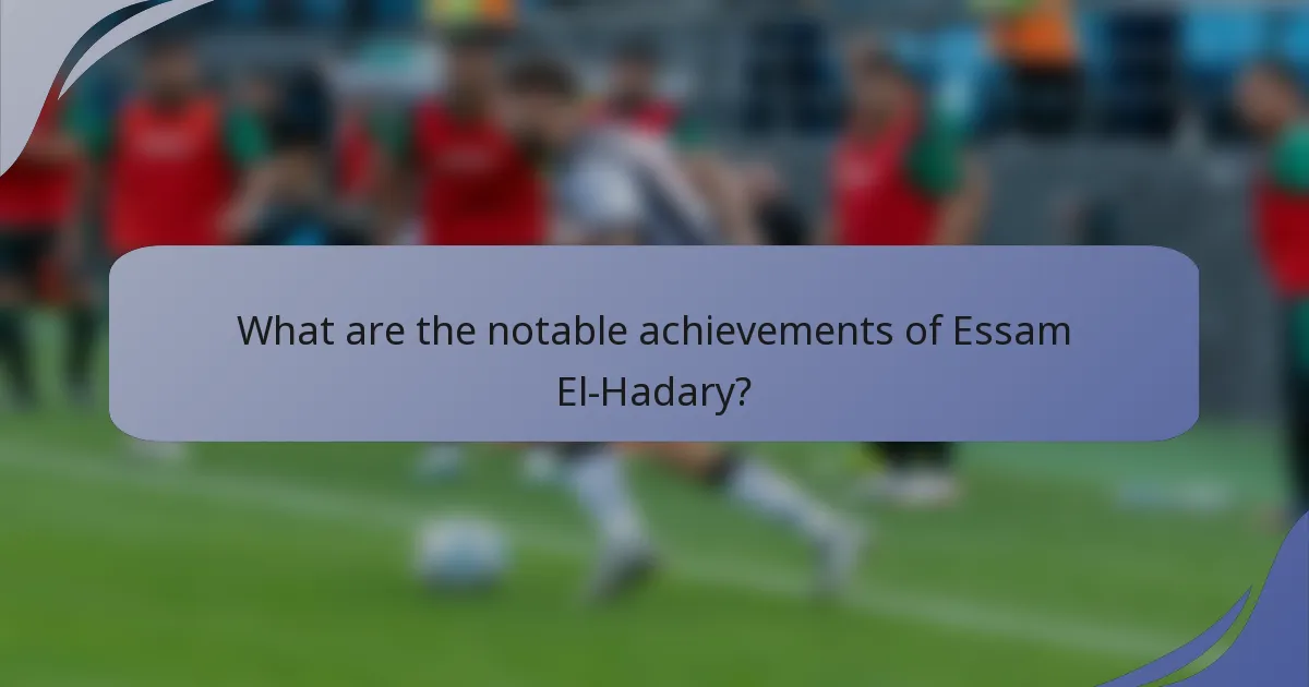 What are the notable achievements of Essam El-Hadary?