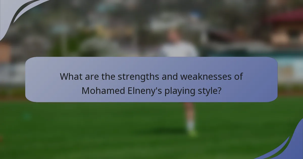 What are the strengths and weaknesses of Mohamed Elneny's playing style?