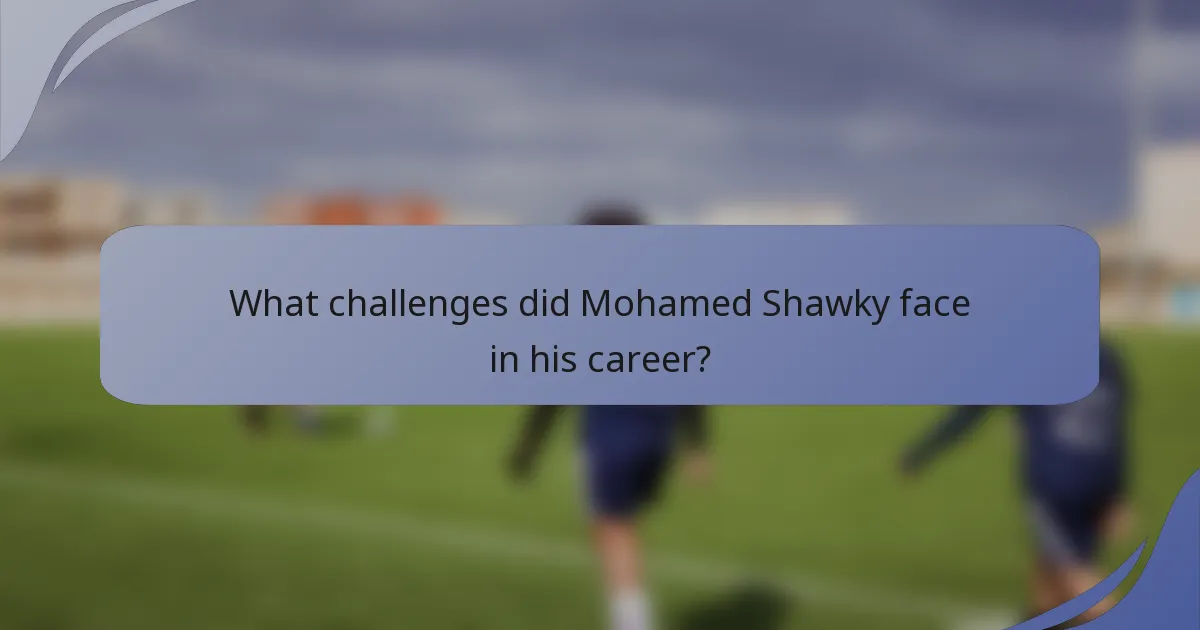 What challenges did Mohamed Shawky face in his career?