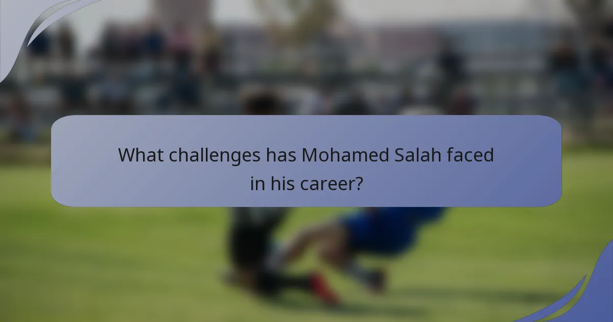 What challenges has Mohamed Salah faced in his career?