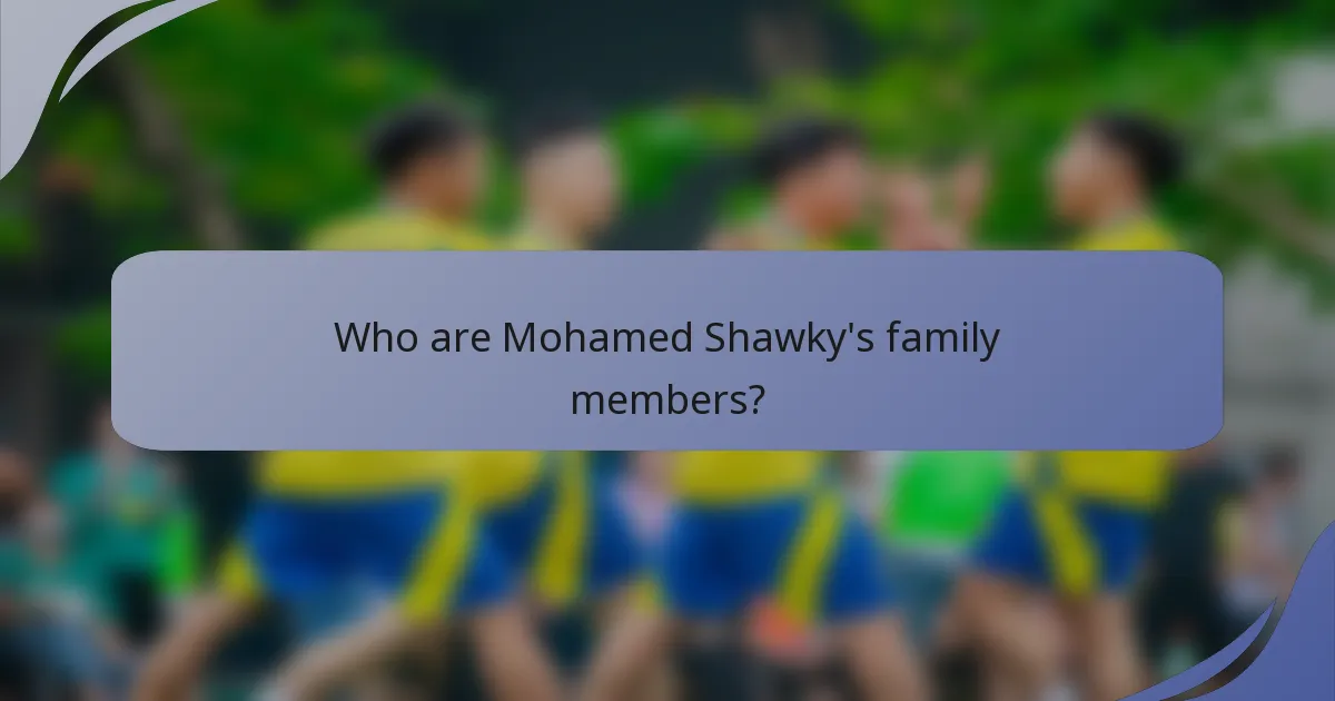 Who are Mohamed Shawky's family members?
