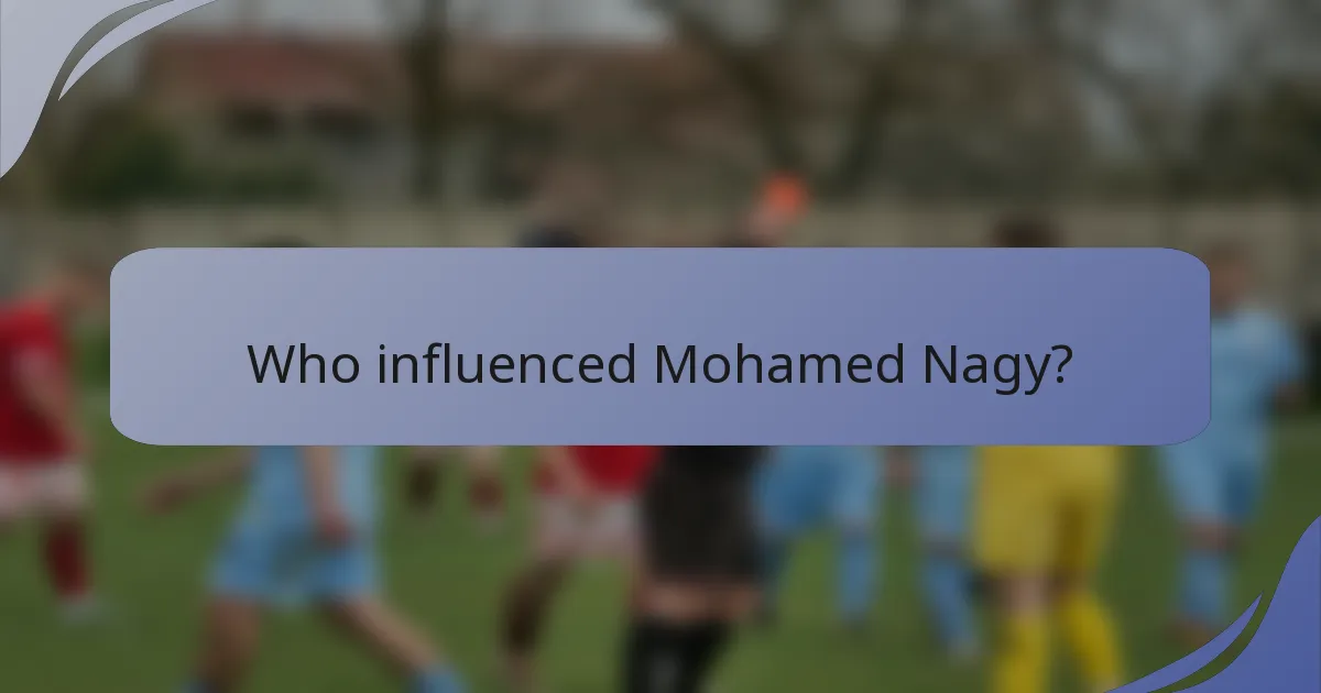 Who influenced Mohamed Nagy?